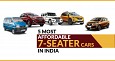 Five Most Affordable 7-Seater Cars In India Five Most Affordable 7-Seater Cars In India