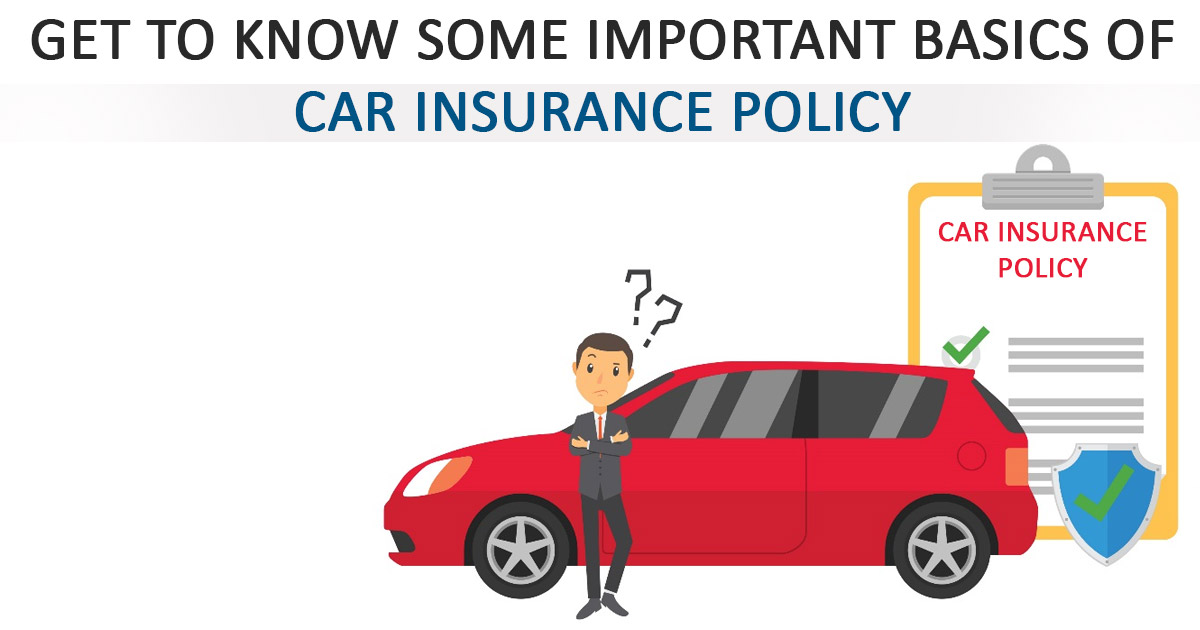 Get To Know Some Important Basics of Car Insurance Policy
