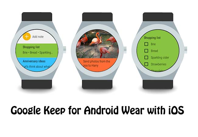 google keep for anroid wear with iOS