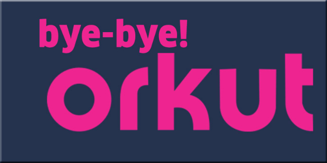 Bye bye Orkut